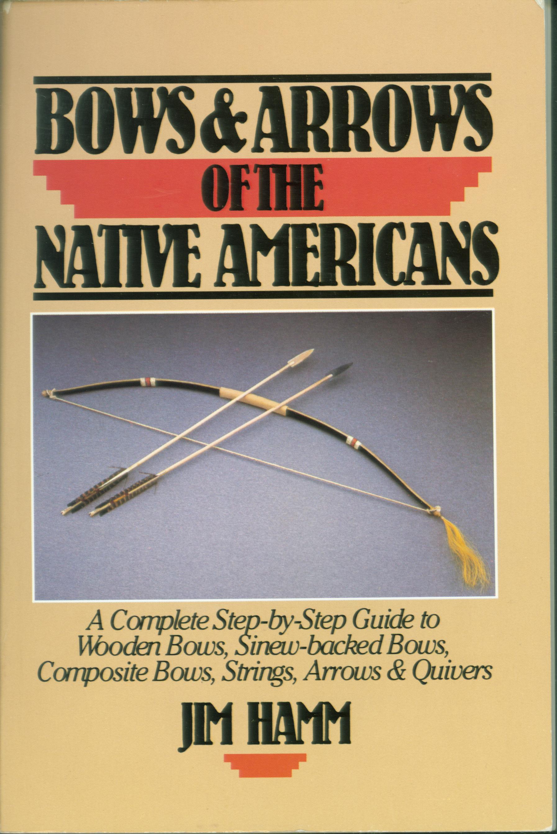 BOWS & ARROWS OF THE NATIVE AMERICANS